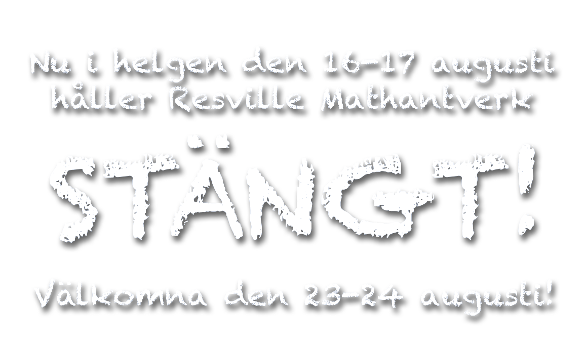 Resville Mathantverk håller stängt 16-17 augusti 2025